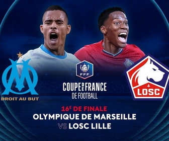 Replay Coupe de France de football - 16e de finale : Olympique de Marseille vs LOSC Lille