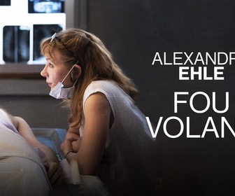 Replay Alexandra Ehle - S1 E2 - Fou volant