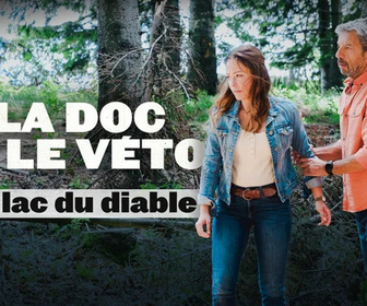 Replay La doc et le véto - Le lac du diable