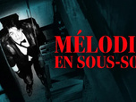 Replay Mélodie en sous-sol
