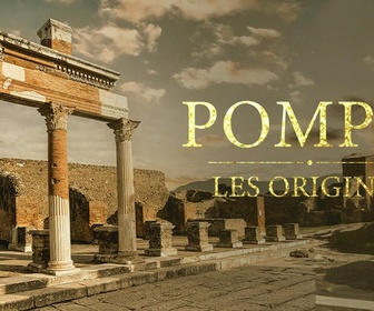 Replay Pompéi : les origines