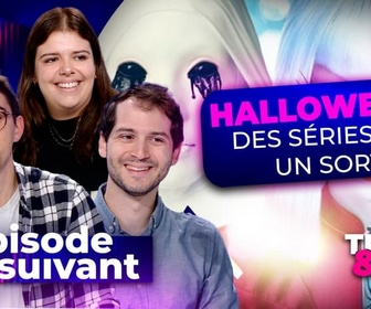 Replay Épisode suivant - Halloween : des séries ou un sort !