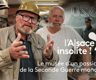 Replay L'Alsace insolite - Le musée d'un passionné de la Seconde Guerre mondiale