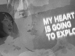Replay Libre court - My Heart is Going to Explode