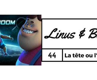 Replay Linus & Boom - La tête ou l'athlète