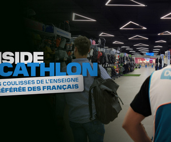 Replay Inside Decathlon : dans les coulisses de l'enseigne préférée des Français