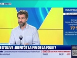 Replay Tout pour investir - Le déchiffrage : Huile d'olive, bientôt la fin de la folie ? - 13/11