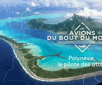Les avions du bout du monde replay