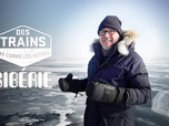 Replay Des trains pas comme les autres - Sibérie