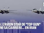 Replay Air&Défense - F-14 : l'avion star de Top Gun a fini sa carrière… en Iran