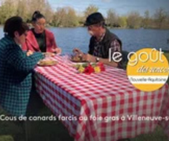 Replay Le goût des rencontres Nouvelle-Aquitaine - Cous farcis au foie gras, Villeneuve sur Lot