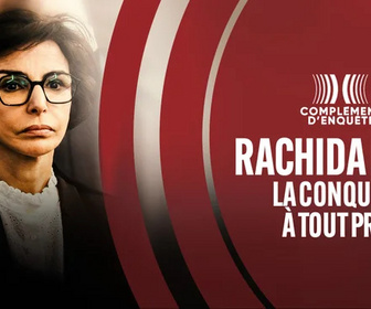 Replay Complément d'enquête - Rachida Dati, la conquête à tout prix
