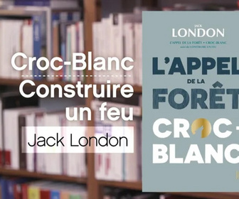 Replay La p'tite librairie - Croc-Blanc, suivi de Construire un feu - Jack London