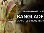 Replay Les reportages du 20h - Bangladesh, l'enfer de l'industrie textile