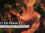 Replay ICI en France - Le Colorado provençal