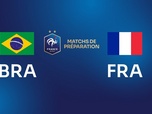 Replay Matchs internationaux de préparation - Brésil / France