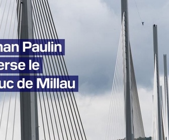 Replay L'image du jour - Le funambule Nathan Paulin traverse le viaduc de Millau à plus de 300 mètres au-dessus du sol