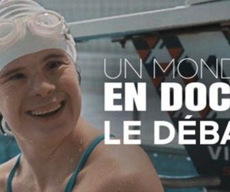 Replay Un monde en doc - Trisomie 21 : le sport comme révélateur de potentiels méconnus ?