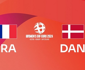 Replay France - Danemark (demi-finale de l'Euro féminin de handball)