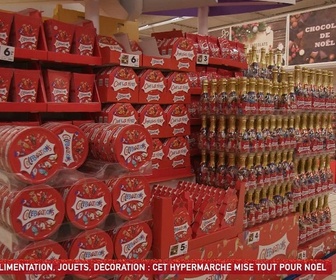 Replay Un jour, un doc - Alimentation, jouets, décorations : cet hypermarché mise tout pour Noël