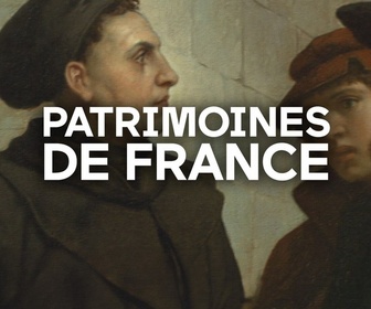 Replay Patrimoines de France - Protestants envers et contre tout