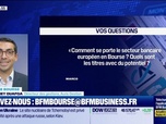 Replay BFM Bourse - Culture Bourse :Comment se porte le secteur bancaire européen en Bourse ? Quels sont les titres avec du potentiel ?, par Julie Cohen-Heurton - 02/10