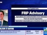 Replay BFM Bourse - Valeur ajoutée : Ils apprécient FRP Advisory - 17/05