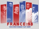 Replay France 98, nous nous sommes tant aimés - 06/05/2026