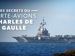 Replay Les secrets du porte-avions Charles de Gaulle