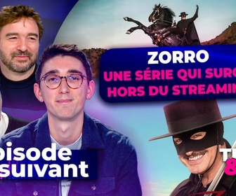 Replay Épisode suivant - Zorro, une série qui surgit hors du streaming