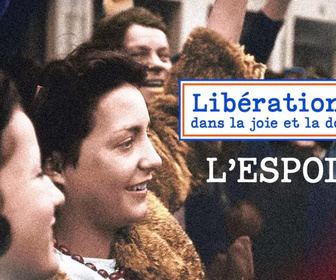 Replay Libération(s), dans la joie et la douleur - L'espoir