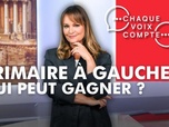 Replay Chaque voix compte - Primaire à gauche : qui peut gagner ?