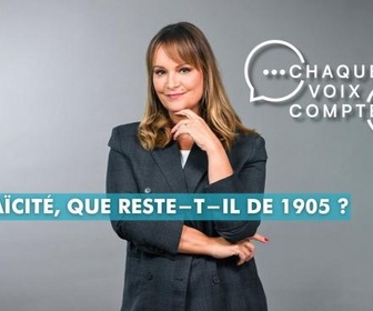 Replay Chaque voix compte - Laïcité : que reste-t-il de 1905 ?