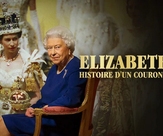 Replay Elizabeth II, histoire d'un couronnement