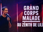 Replay Grand Corps Malade au Zénith de Lille