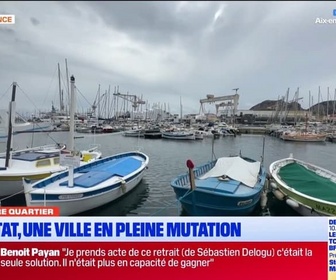 Replay Les longs formats des Locales - Dans Notre Quartier : La Ciotat, une ville en pleine mutation