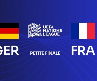 Replay Ligue des Nations de l'UEFA - Allemagne - France (petite finale de la Ligue des Nations)