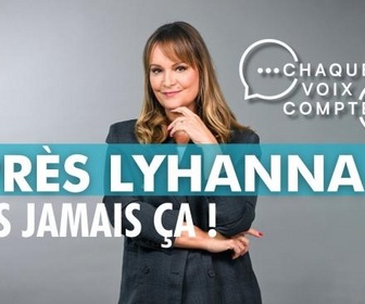 Replay Chaque voix compte - Après Lyhanna : plus jamais ça !