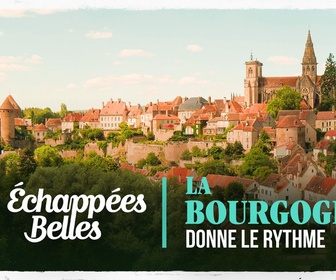 Replay Échappées belles - La Bourgogne donne le rythme