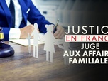 Replay Justice en France - Juges aux affaires familiales de Grasse