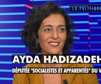 Replay La politique et moi - Ayda Hadizadeh, députée Socialistes et apparentés du Val-d'Oise