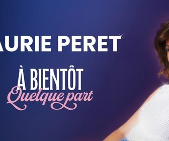 Replay À bientôt quelque part - Laurie Peret - À bientôt quelque part