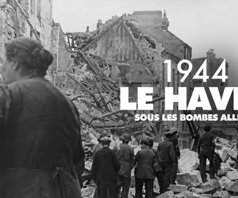 Replay 1944, Le Havre sous les bombes alliées