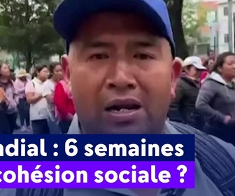 Replay On a de l'info - Mondial : 6 semaines de cohésion sociale ?