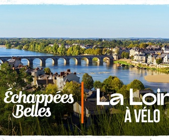 Replay Échappées belles - S16 E29 - La Loire à vélo