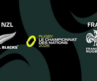 Replay Championnat des Nations de rugby 2026 - Rugby - Le Championnat des Nations - Journée 1 : Nouvelle-Zélande / France