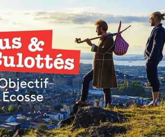 Replay Nus & culottés - S3 E4 - Objectif Ecosse