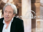Replay Un monde, un regard - Pascal Bruckner