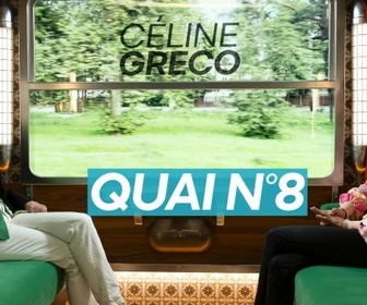 Replay Quai n°8 - Céline Greco