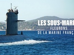 Replay Les sous-marins : fleurons de la marine française